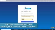 PIX Orga - de la création d'une campagne au suivi de l'élève (avec ENT) - mai 2020 by Main dan.grenoble channel