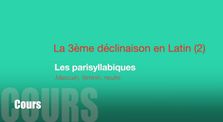 Cours - La 3ème déclinaison (2) - Les parisyllabiques by Memento