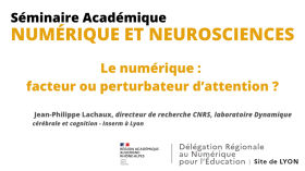 Numérique et neurosciences : Le numérique : facteur ou perturbateur d’attention ? by Chaîne principale de la Dane de Lyon