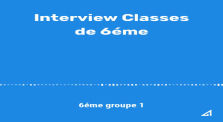 Interview 6eme Groupe 1 by Portes ouvertes Collège 2021