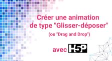 Créer une animation de type "Glisser - Déposer" avec H5P by Default raphael.brocq channel