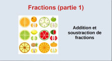 Fraction (partie 1). Cours : Addition et soustraction de fractions by Mathématiques  en 4e au collège Fernand Berthon