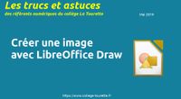 Créer une image avec LibreOffice Draw by Le Numérique de la Tourette